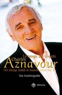 Charles Aznavour Der einzige Zufall in meinem Leben bin ich