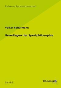 Volker Schürmann Grundlagen der Sportphilosophie