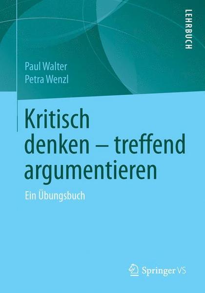 Paul Walter, Petra Wenzl Kritisch denken – treffend argumentieren