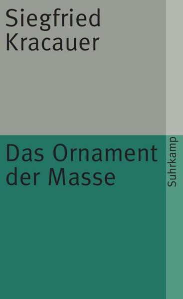 Siegfried Kracauer Das Ornament der Masse