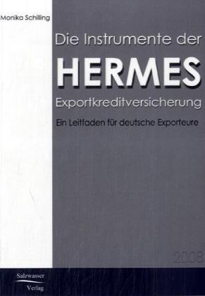 Monika Schilling Die Instrumente der HERMES-Exportkreditversicherung