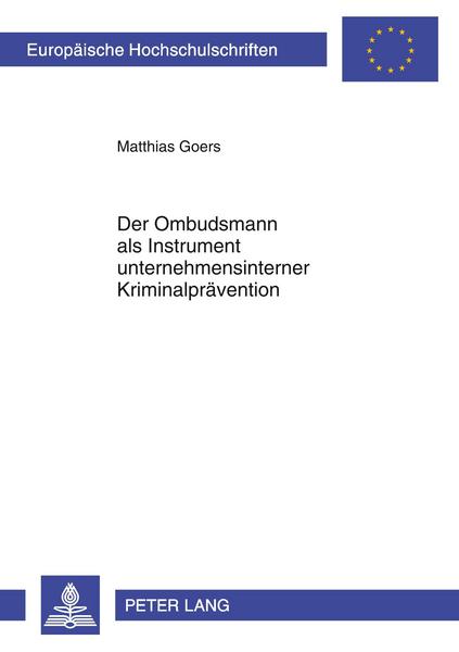 Matthias Goers Der Ombudsmann als Instrument unternehmensinterner Kriminalprävention