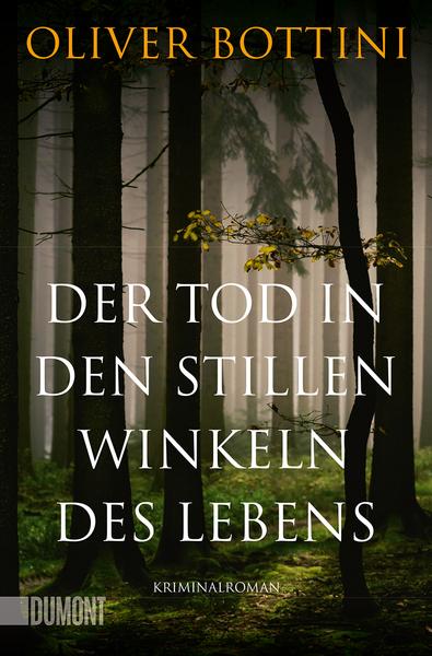 Oliver Bottini Der Tod in den stillen Winkeln des Lebens