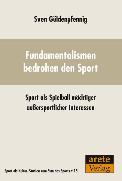 Sven Güldenpfennig Fundamentalismen bedrohen den Sport