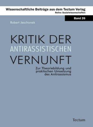 Robert Jeschonek Kritik der antirassistischen Vernunft
