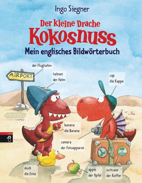 Ingo Siegner Der kleine Drache Kokosnuss - Mein englisches Bildwörterbuch