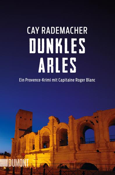 Cay Rademacher Dunkles Arles