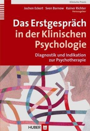Jochen Eckert, Sven Barnow, Rainer Richter Das Erstgespräch in der Klinischen Psychologie