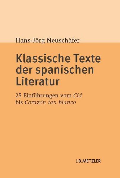 Hans-Jörg Neuschäfer Klassische Texte der spanischen Literatur