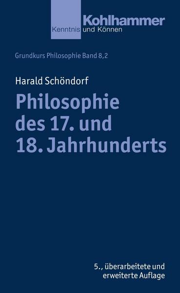 Harald Schöndorf Philosophie des 17. und 18. Jahrhunderts