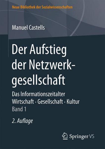 Manuel Castells Der Aufstieg der Netzwerkgesellschaft