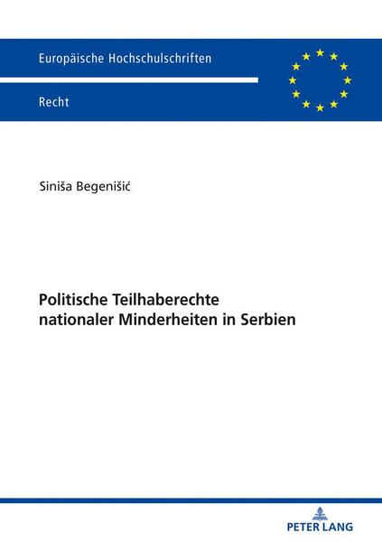 Siniša Begenišic Politische Teilhaberechte nationaler Minderheiten in Serbien