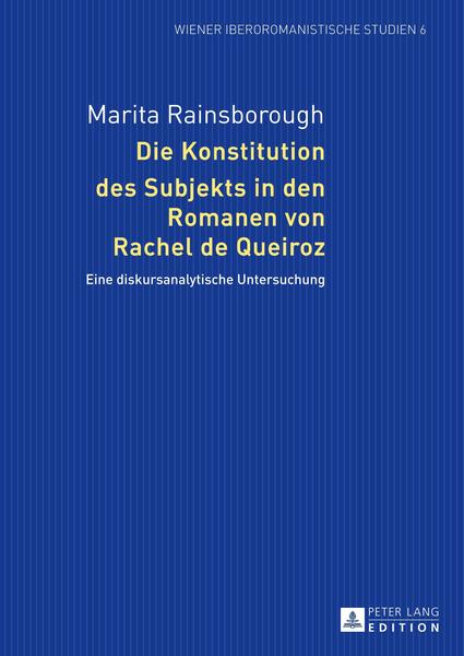 Marita Rainsborough Die Konstitution des Subjekts in den Romanen von Rachel de Queiroz