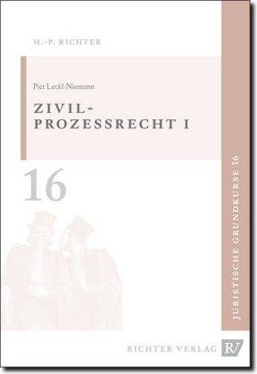 Piet Leckl Juristische Grundkurse / Band 16 - Zivilprozessrecht 1