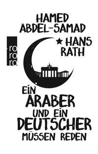 Hans Rath, Hamed Abdel-Samad Ein Araber und ein Deutscher müssen reden