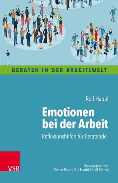 Rolf Haubl Emotionen bei der Arbeit