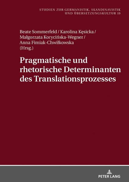 Peter Lang GmbH, Internationaler Verlag der Wissenschaften Pragmatische und rhetorische Determinanten des Translationsprozesses