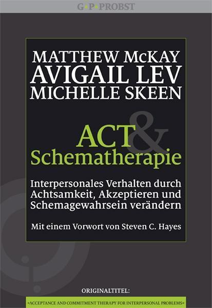 Matthew McKay, Avigail Lev, Michelle Skeen ACT und Schematherapie
