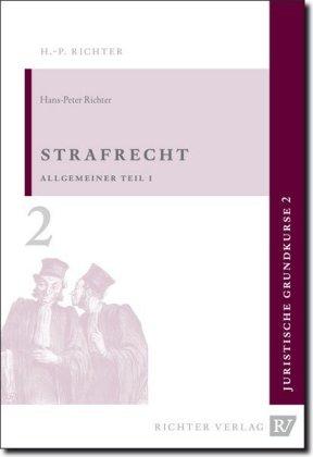 Hans P. Richter Juristische Grundkurse / Band 2 - Strafrecht, Allgemeiner Teil 1