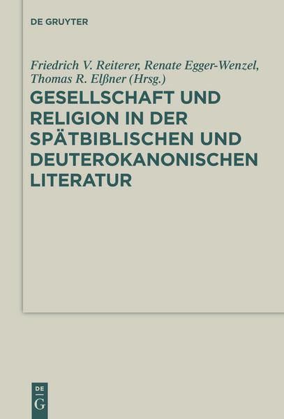 De Gruyter Gesellschaft und Religion in der spätbiblischen und deuterokanonischen Literatur