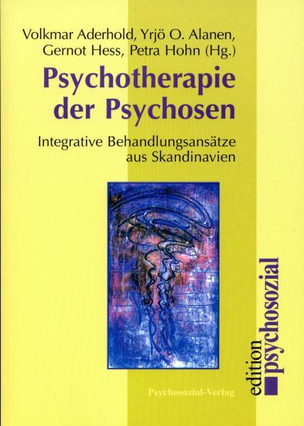 Volkmar Aderhold, Yrjö Alanen, Gernot Hess, Petra Hohn Psychotherapie der Psychosen