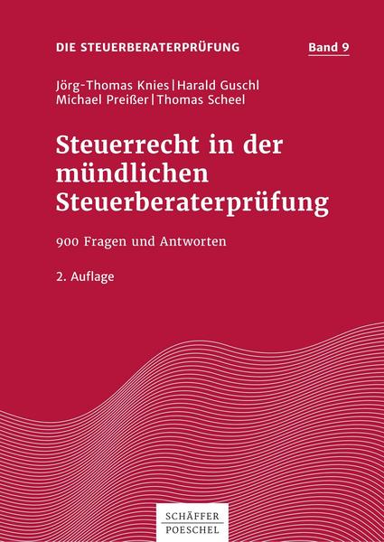 Jörg-Thomas Knies, Harald Guschl, Michael Preisser, Tho Steuerrecht in der mündlichen Steuerberaterprüfung