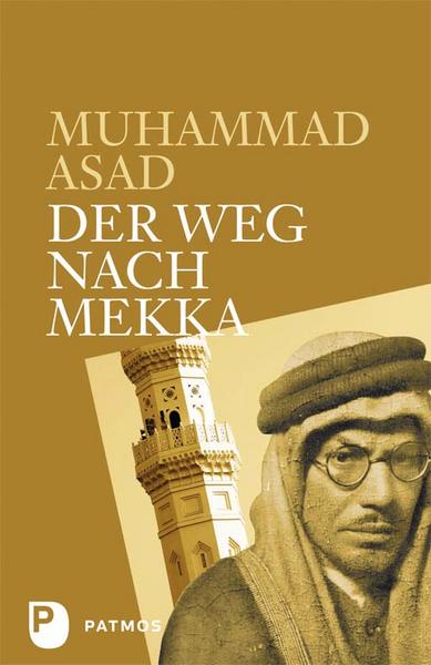 Muhammad Asad Der Weg nach Mekka