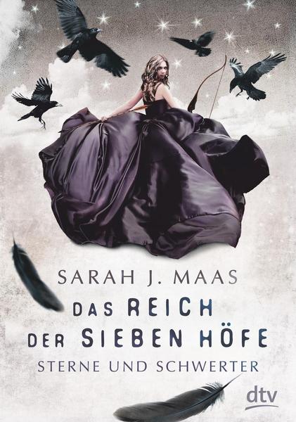 Sarah J. Maas Das Reich der sieben Höfe − Sterne und Schwerter