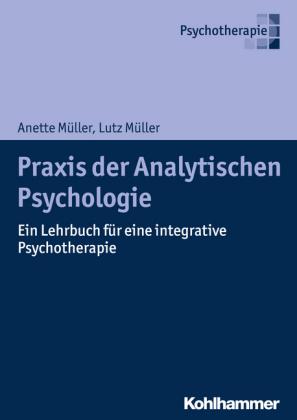 Anette Müller, Lutz Müller Praxis der Analytischen Psychologie