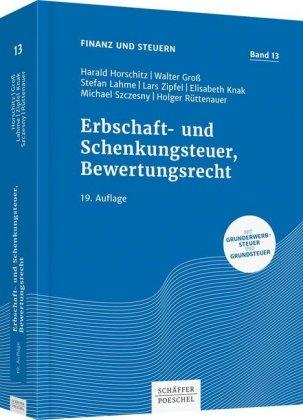 Harald Horschitz, Walter Gross, Stefan Lahme, Lars Zipfel, E Erbschaft- und Schenkungsteuer, Bewertungsrecht