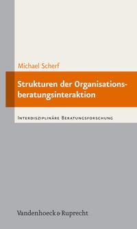 Michael Scherf Strukturen der Organisationsberatungsinteraktion