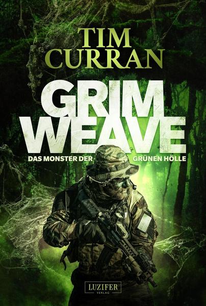 Tim Curran GRIMWEAVE - Das Monster der grünen Hölle