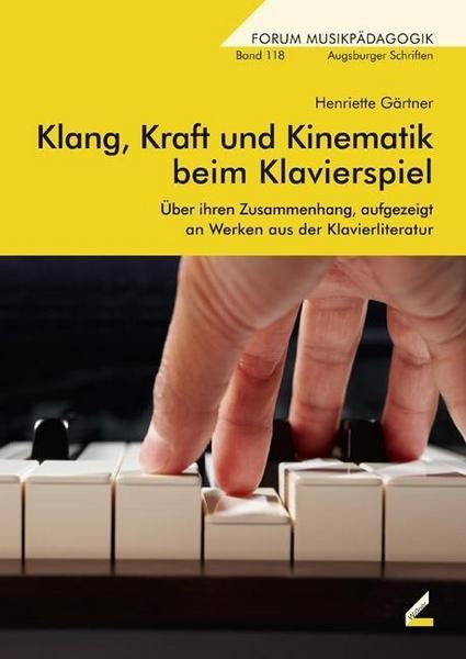 Henriette Gärtner Klang, Kraft und Kinematik beim Klavierspiel