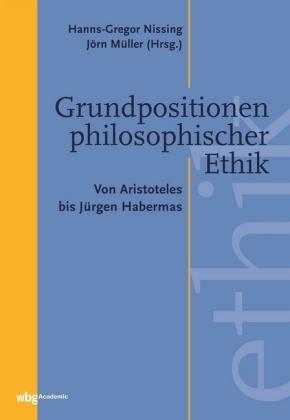 Hanns-Gregor Nissing, Jörn Müller Grundpositionen philosophischer Ethik