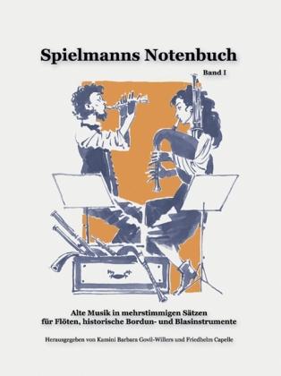 Friedhelm Capelle, Kamini B. Govil-Willers Spielmanns Notenbuch. Bd.1