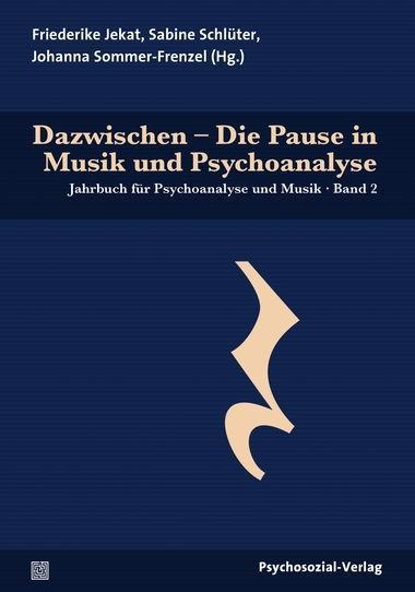 Psychosozial Dazwischen – Die Pause in Musik und Psychoanalyse