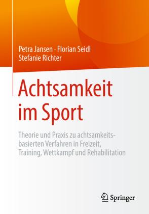 Petra Jansen, Florian Seidl, Stefanie Richter Achtsamkeit im Sport