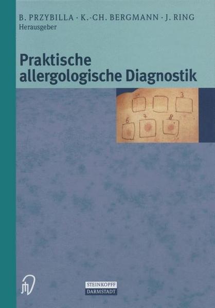 Bernhard Przybilla, Karl-Christian Bergmann, Johannes Ring Praktische Allergologische Diagnostik