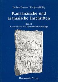 Herbert Donner, Wolfgang Röllig Kanaanäische und aramäische Inschriften