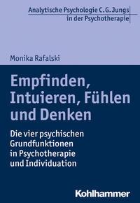Monika Rafalski Empfinden, Intuieren, Fühlen und Denken