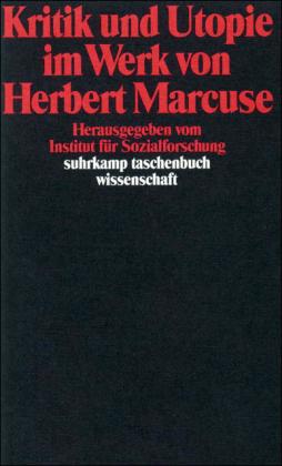Herbert Marcuse Kritik und Utopie im Werk von 