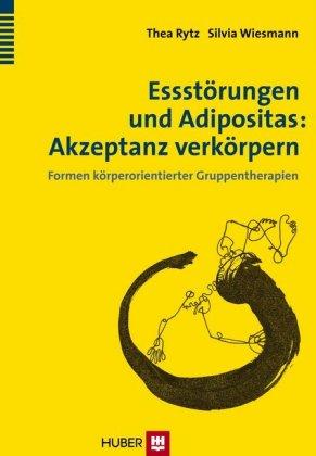 Thea Rytz, Silvia Wiesmann Essstörungen und Adipositas: Akzeptanz verkörpern