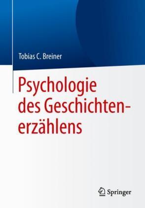 Tobias C. Breiner Psychologie des Geschichtenerzählens