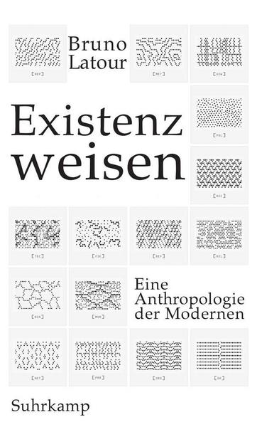 Bruno Latour Existenzweisen