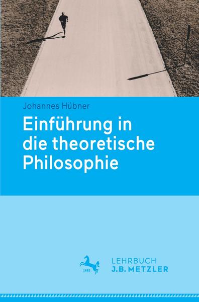 Johannes Hübner Einführung in die theoretische Philosophie