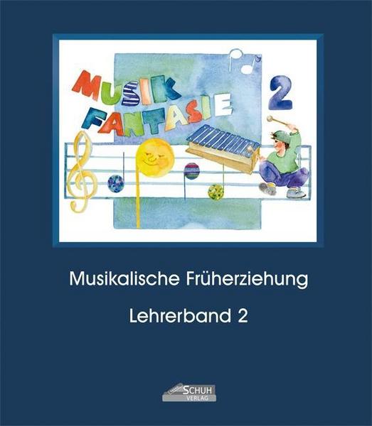 Karin Schuh Musik Fantasie - Lehrerband 2 (Praxishandbuch)