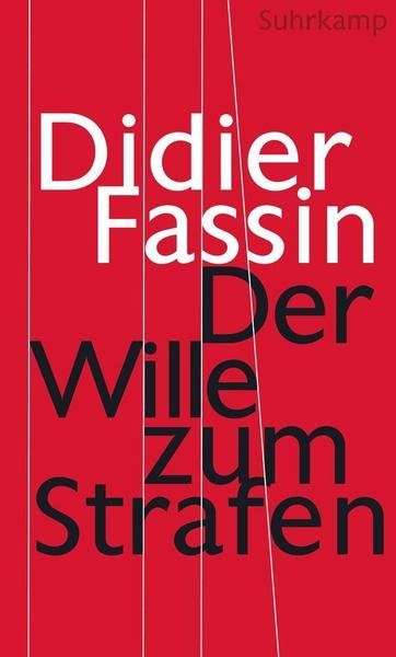 Didier Fassin Der Wille zum Strafen