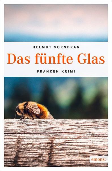 Helmut Vorndran Das fünfte Glas / Kommisar Haderlein Bd. 5