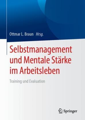 Springer Berlin Selbstmanagement und Mentale Stärke im Arbeitsleben