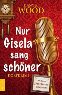 Dany R. Wood Nur Gisela sang schöner